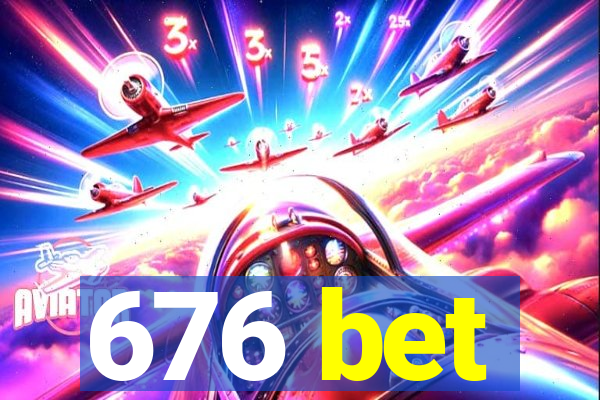 676 bet